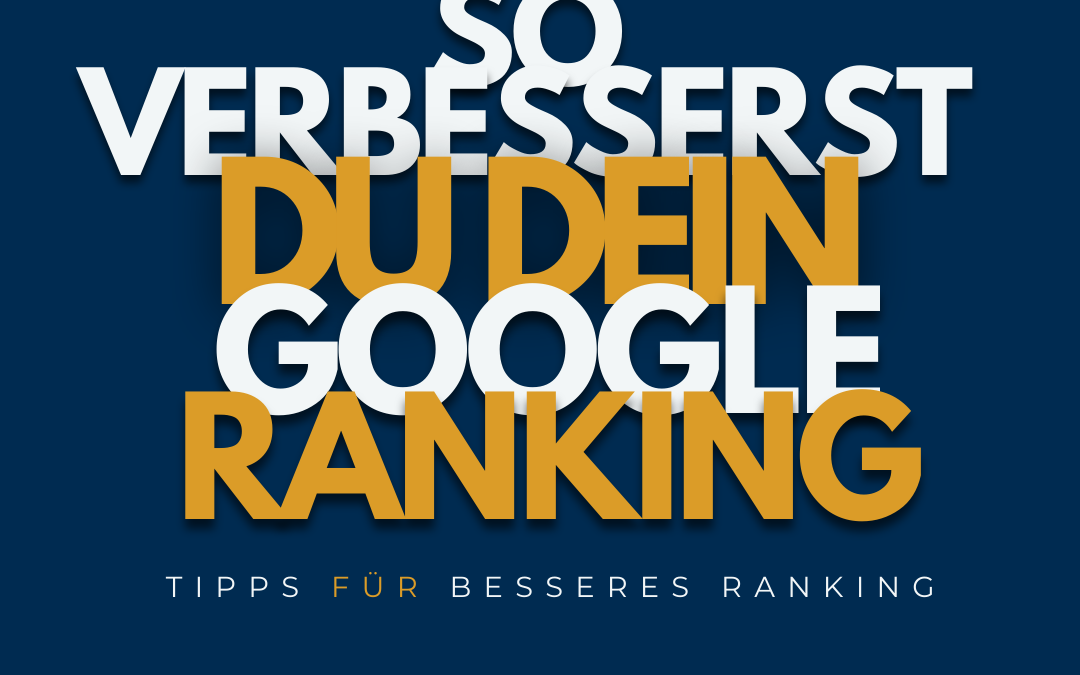 So verbesserst du dein Google Ranking